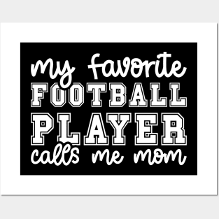 My Favorite Football Player Calls Me Mom Cute Funny Posters and Art